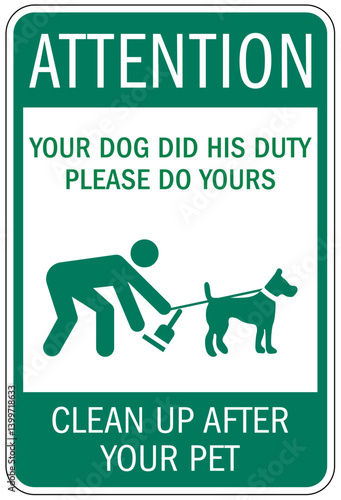 Dog poop sign your dog did his duty please do yours. Clean up after your dog