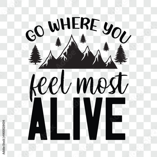Go where you feel most alive svg