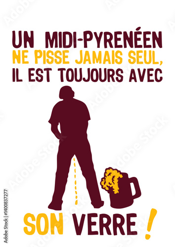 midi pyreneen pisse jamais seul verre toujours humour alcool