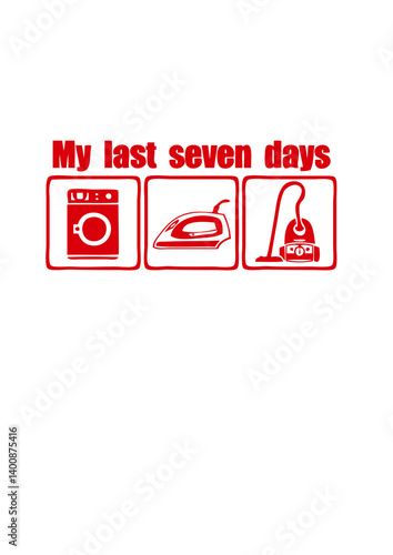 my last seven days humour machine à laver repassage aspirateur ménage