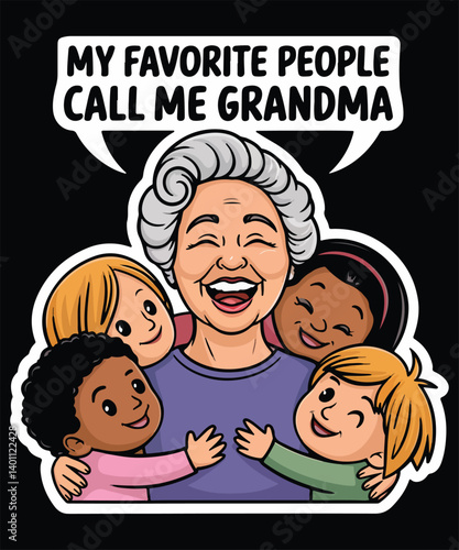 My Favorite People Call Me Grandma Graphic Design
