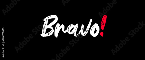 Bravo motivational quotes, typography, posters and other uses of fashion, art, designs for prints, posters, cards, t shirt, coffee mug hoodies etc.