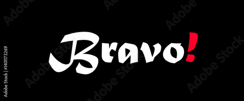 Bravo motivational quotes, typography, posters and other uses of fashion, art, designs for prints, posters, cards, t shirt, coffee mug hoodies etc.