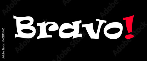 Bravo motivational quotes, typography, posters and other uses of fashion, art, designs for prints, posters, cards, t shirt, coffee mug hoodies etc.