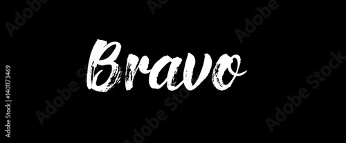 Bravo motivational quotes, typography, posters and other uses of fashion, art, designs for prints, posters, cards, t shirt, coffee mug hoodies etc.