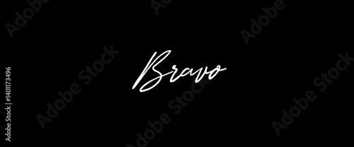 Bravo motivational quotes, typography, posters and other uses of fashion, art, designs for prints, posters, cards, t shirt, coffee mug hoodies etc.