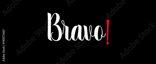 Bravo motivational quotes, typography, posters and other uses of fashion, art, designs for prints, posters, cards, t shirt, coffee mug hoodies etc.