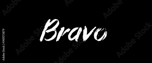 Bravo motivational quotes, typography, posters and other uses of fashion, art, designs for prints, posters, cards, t shirt, coffee mug hoodies etc.