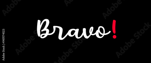Bravo motivational quotes, typography, posters and other uses of fashion, art, designs for prints, posters, cards, t shirt, coffee mug hoodies etc.