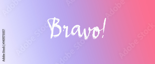 Bravo motivational quotes, typography, posters and other uses of fashion, art, designs for prints, posters, cards, t shirt, coffee mug hoodies etc.