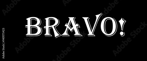 Bravo motivational quotes, typography, posters and other uses of fashion, art, designs for prints, posters, cards, t shirt, coffee mug hoodies etc.
