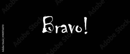 Bravo motivational quotes, typography, posters and other uses of fashion, art, designs for prints, posters, cards, t shirt, coffee mug hoodies etc.