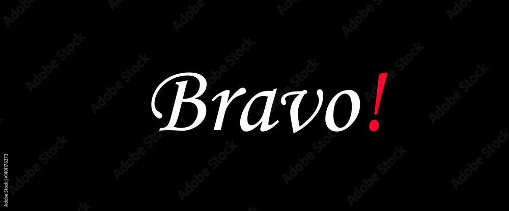Obraz premium Bravo motivational quotes, typography, posters and other uses of fashion, art, designs for prints, posters, cards, t shirt, coffee mug hoodies etc.