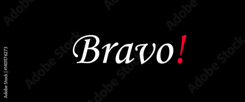 Bravo motivational quotes, typography, posters and other uses of fashion, art, designs for prints, posters, cards, t shirt, coffee mug hoodies etc.