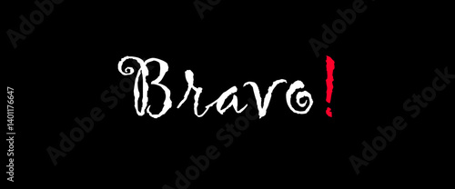 Bravo motivational quotes, typography, posters and other uses of fashion, art, designs for prints, posters, cards, t shirt, coffee mug hoodies etc.