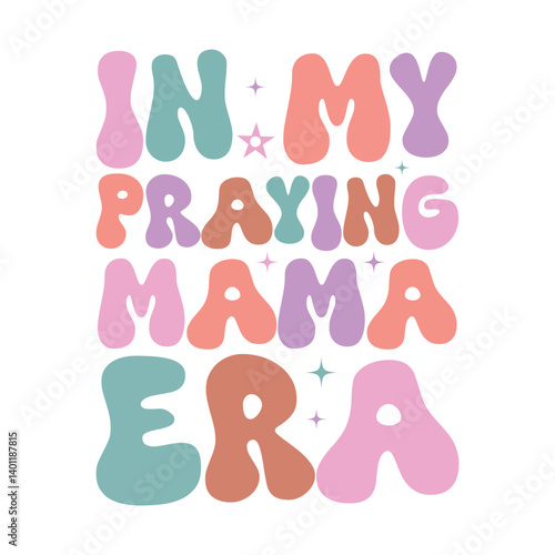 in my praying mama era t shirt