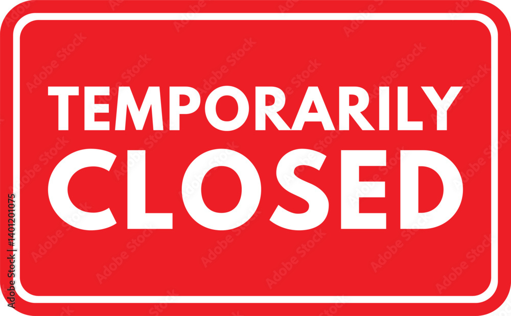 Temporarily closed sign isolated on white background . Red temporarily closed label icon . Vector illustration Temporarily closed sign isolated on white background . Red temporarily closed label icon . Vector illustration