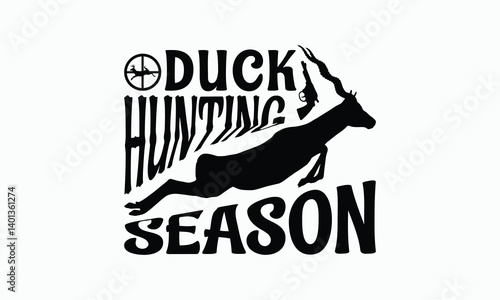 Duck Hunting Season - Hunting T-Shirt Design, Illustration For Prints And Bags, Posters, Cards, Cameo, Cricut, Silhouette Cameo, Files For Cutting.