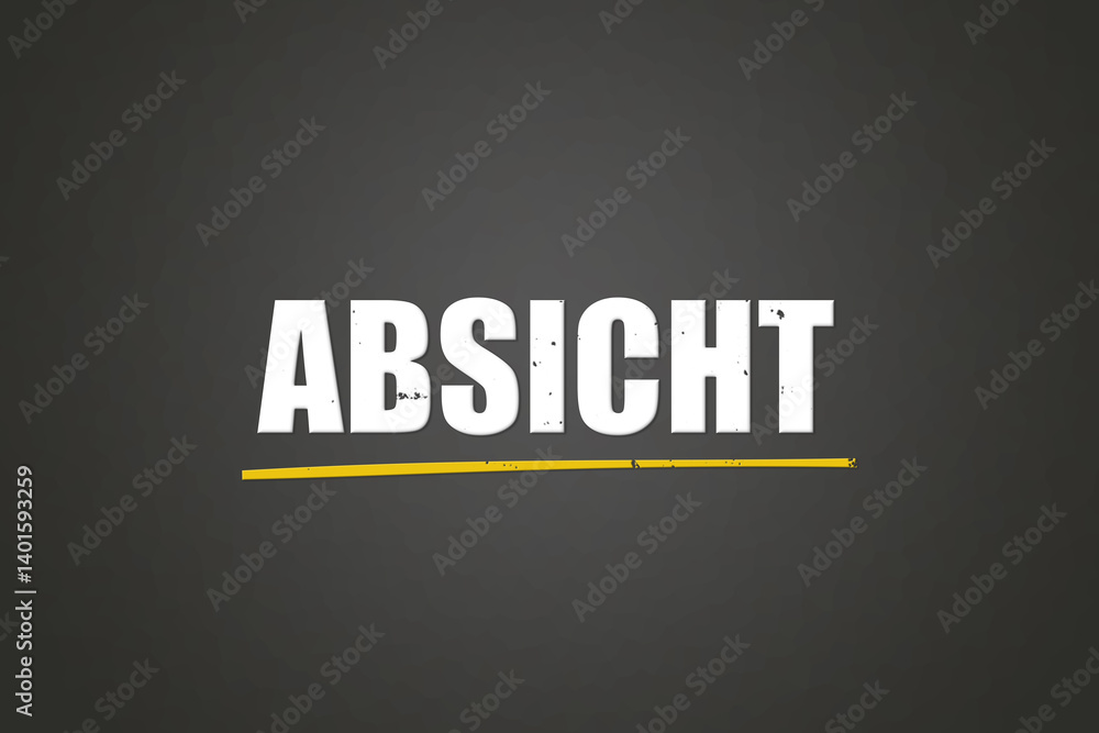 Fototapeta premium Absicht (Intention) - A blackboard with white text.