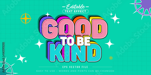 Good to be kind text, editable text effect.