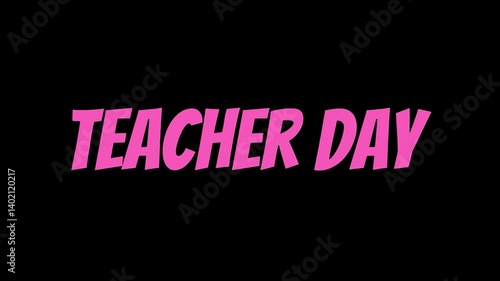 Teacher day is a 3D animated 4K video on black background, featuring vibrant text-based visuals to celebrate teachers with sincere gratitude and respect worldwide.