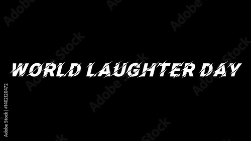 world laughter day is a 3D animated 4K video on black background, offering uplifting text-based visuals that celebrate the joy and positive energy of shared laughter.