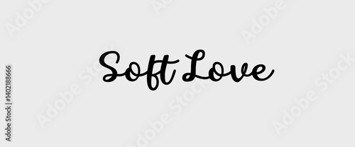 Soft love motivational quotes, typography, posters and other uses of fashion, art, designs for prints, posters, cards, t shirt, coffee mug hoodies etc.