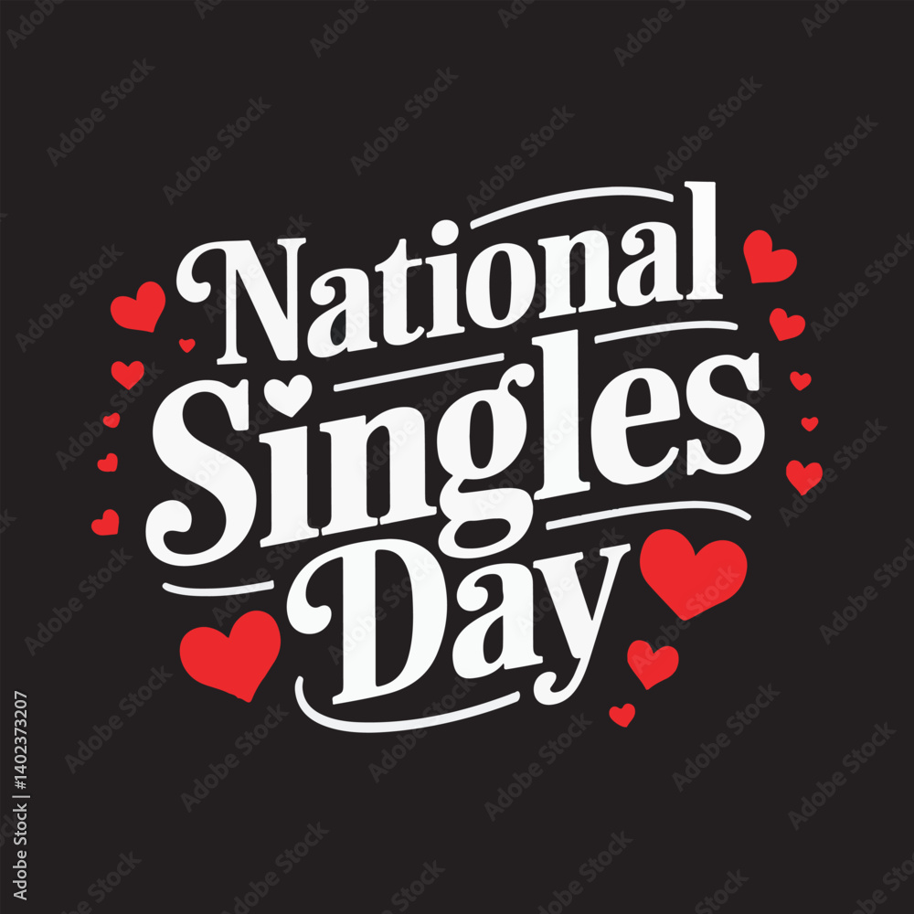 National Singles Day Celebration Typography Design,Singles Day Festive Vector Illustration,Elegant National Singles Day Lettering,Singles Day Calligraphy with Hearts National Singles Day Celebration Typography Design,Singles Day Festive Vector Illustration,Elegant National Singles Day Lettering,Singles Day Calligraphy with Hearts