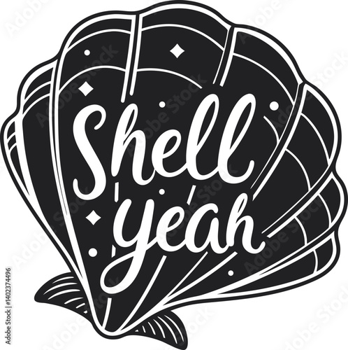Shell yeah vector illustration with seashell and lettering. Mermaid inspirational quote. Summer illustration 