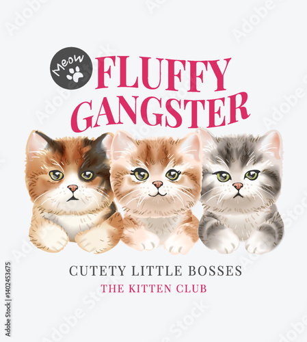 fluffy gangster slogan with cute little kittens vector illustration created by hand drawn