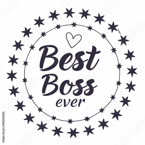 Best Boss Ever Decorative Vector Stars Heart Circle Boss Appreciation Gift Black and White Printable Elegant Design Template