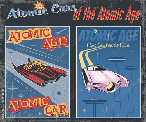 Atomic Cars of the Atomic Age Poster Set. Flying Cars from the Future, Space Age Colors and Shapes, Grunge Texture Frame, 1950s Retro Future Style