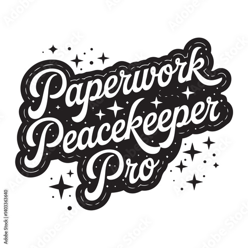 Typography, retro script lettering, black and white, Paperwork Peacekeeper Pro, sparkles and stars, bold cursive font, vintage style, hand-drawn look, custom lettering, positive message, 