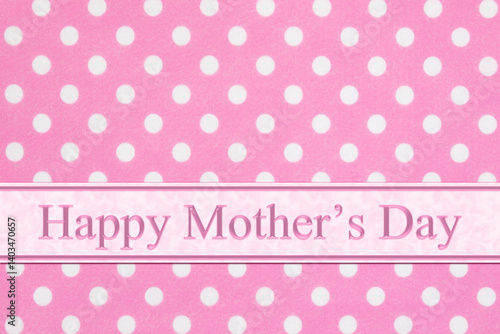 Happy Mothers Day card with pink polka