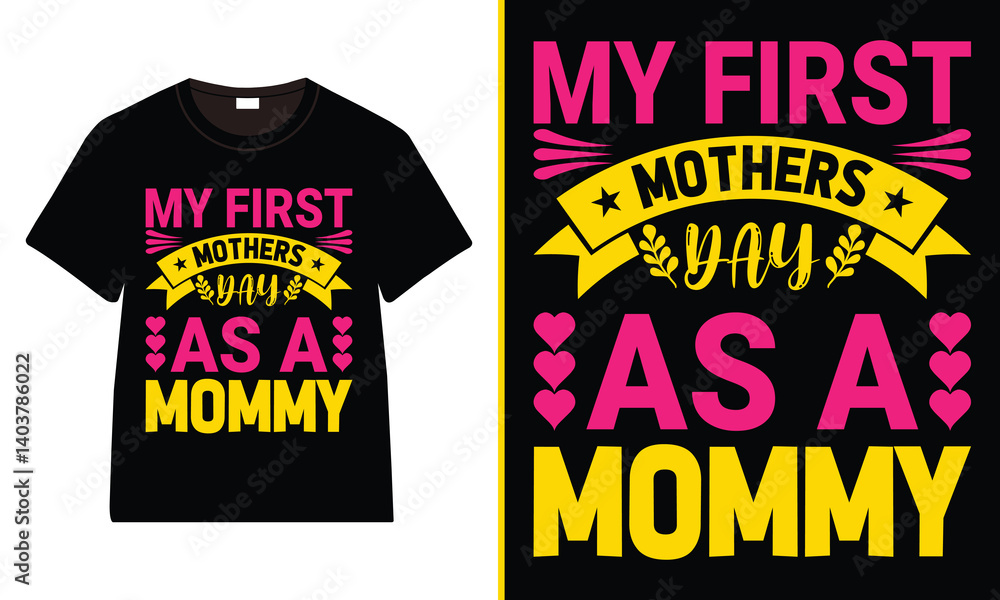 my first mothers day as a mommy T-Shirt Design, Moms Day T-Shirt Vector, Mother’s Day gifts, Mother’s Day Typography my first mothers day as a mommy T-Shirt Design, Moms Day T-Shirt Vector, Mother’s Day gifts, Mother’s Day Typography