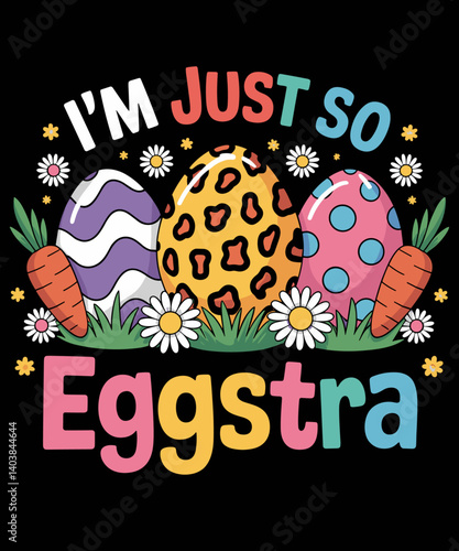 I'm Just So Eggstra Funny Easter day