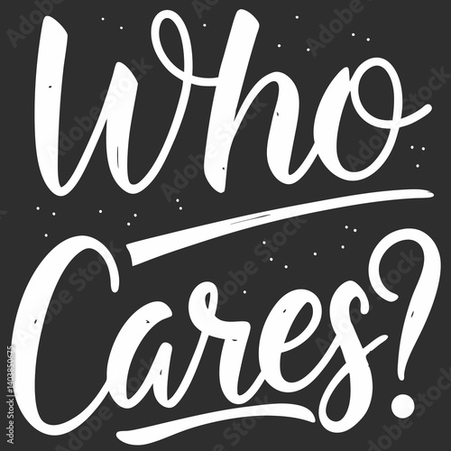 Who Cares Handwritten Brush Script Typography Dark Background Image