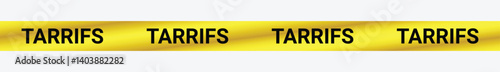 Tariffs Tape, Yellow Tariffs text Tape, Tariffs horizontal banner with word TARIFFS repeated 