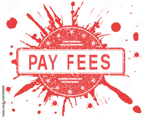 A red round stamp with a grunge texture and the text "pay fees". On a transparent background