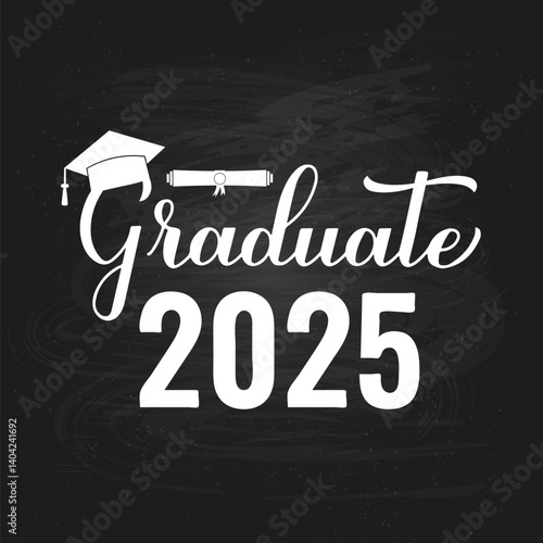 Graduate 2025 calligraphy lettering on chalkboard background. Congratulations to graduates typography poster. Vector template for greeting card, banner, etc.