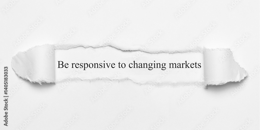 Fototapeta premium Be responsive to changing markets 