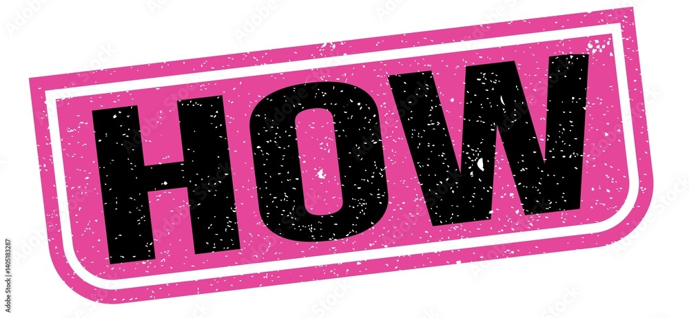 HOW text written on pink-black stamp sign.