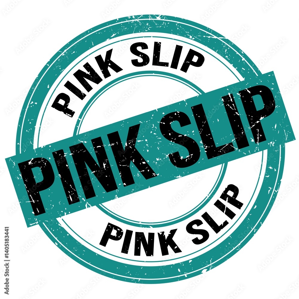 PINK SLIP text written on blue-black round stamp sign