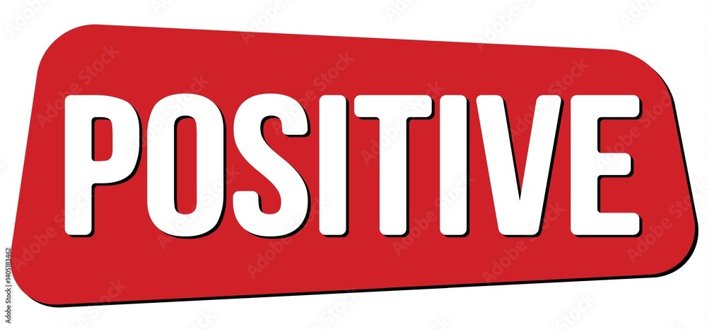 POSITIVE text on red trapeze stamp sign.