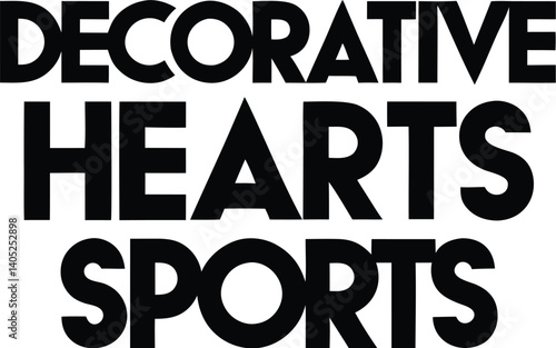 Decorative Hearts Sports , Minimalist design, Black and white, Sans-serif font, Stacked words, Graphic design, Artistic lettering, Geometric shapes, Contrast, Modern aesthetic, Clean lines, Adv