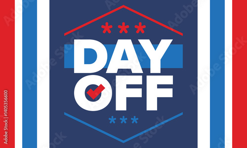 Day Off. Concept of absence from work and day off. Holiday and vacation. Rest and relax time. Weekend. Poster, card, banner and background. Vector illustration