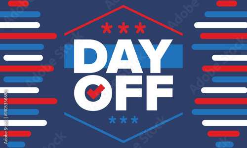 Day Off. Concept of absence from work and day off. Holiday and vacation. Rest and relax time. Weekend. Poster, card, banner and background. Vector illustration