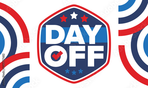 Day Off. Concept of absence from work and day off. Holiday and vacation. Rest and relax time. Weekend. Poster, card, banner and background. Vector illustration