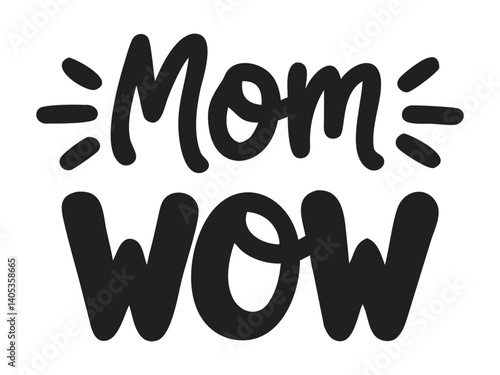 Creative MOM WOW Typography Heartfelt Mother’s Day Design