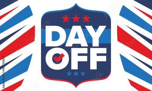 Day Off. Concept of absence from work and day off. Holiday and vacation. Rest and relax time. Weekend. Poster, card, banner and background. Vector illustration